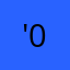 '0';;