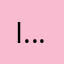 I…I…