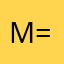 M=K.