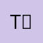 T「 」K
